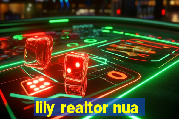 lily realtor nua